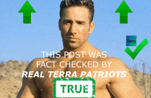 a picture of a shirtless man with the words " this post was fact checked by real terra patriots " above him