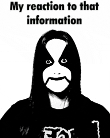 a black and white drawing of a person with a mask on their face and the words my reaction to that information