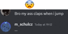 bro my ass claps when i jump is written on a gray background