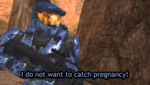 a video game character is holding a gun and says i do not want to catch pregnancy