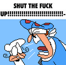 a pixel art of donald duck saying shut the fuck up !!!