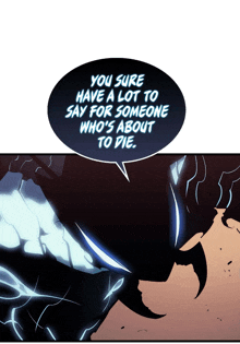 a speech bubble in a comic book says you sure have a lot to say for someone who 's about to die