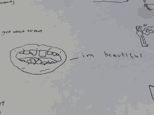 a drawing of a mouth with the words i 'm beautiful