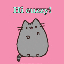 a drawing of a cat with the words hi cuzzy written above it