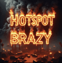 a poster that says hotspot brazy with flames coming out of the letters