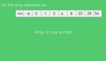 a green screen with a row of numbers and the words `` let the array elements be '' and `` array is now sorted '' .