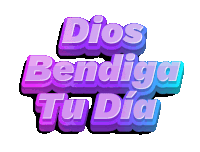 a sign that says dios bendiga tu dia in pink and blue