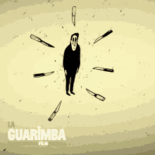 a drawing of a man surrounded by knives and the words guarimba international film festival