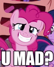 pinkie pie from my little pony is smiling with the words `` u mad ? '' behind her .