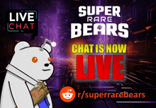 an advertisement for super rare bears live chat is now live