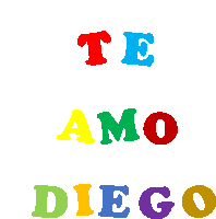 te amo diego is written in rainbow colored letters