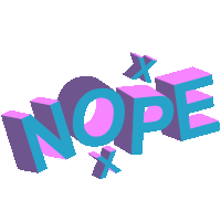 the word nope is written in blue and purple letters