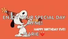 a cartoon of snoopy wearing a party hat says " enjoy your special day jayne ! happy birthday evel marie "