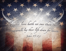 an american flag with a quote from john 15 13