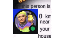 a poster that says this person is 0 km near your house with a picture of a man