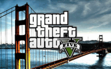 a poster for grand theft auto 5 with a golden gate bridge