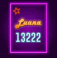 a neon sign that says luana 13222 with a star