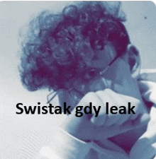 a picture of a man with the words swistak gdy leak written on it