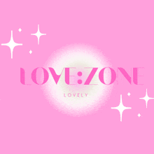 a pink background with the word love zone lovely