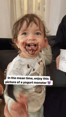 a baby with yogurt on his face and a caption that says " in the mean time enjoy this picture of a yogurt monster "