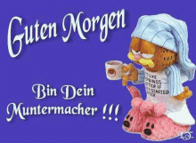 a picture of garfield holding a cup of coffee with the words guten morgen bin dein muntermacher