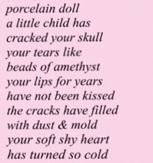 a porcelain doll a little child has cracked your skull your tears like beads of amethyst