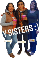 a group of people standing next to each other with the words y sisters written on the bottom