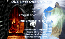 a poster that says ' one life one choice ' on it