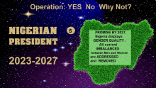 a poster that says operation yes no why not nigerian president 2022-2027