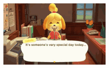 isabelle says it 's someone 's very special day today in a video game