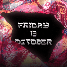 a sign that says friday the 13th october