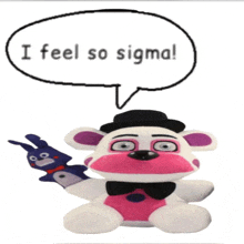 a stuffed animal says i feel so sigma in a speech bubble