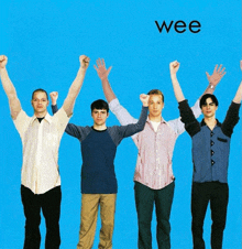 a group of men with their arms in the air and the word wee on the top