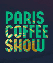 a logo for the paris coffee show with green and yellow letters on a dark background .