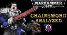 a man in armor is holding a chainsaw in front of a sign that says warhammer 40,000 chainsword analyzed .