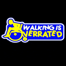 a sign that says walking is overrated on it