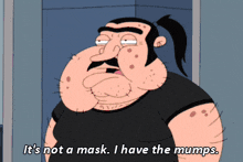 a cartoon character says it 's not a mask i have mumps