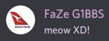 a faze g1bbs meow xd logo with a qantas logo