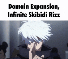 a man with white hair and blue eyes is holding his finger to his lips and says domain expansion , infinite skibidi rizz .