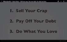 a video titled sell your crap pay your debt do what you love