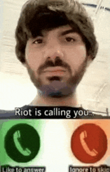 a man with a beard is talking on a video call with riot is calling you .