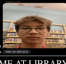 a picture of a man with glasses and the words me at library on the bottom