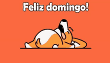 a cartoon dog is laying down with its mouth open and the words `` feliz domingo '' .