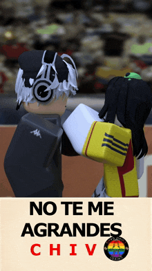 a poster that says no te me agrandes chiv