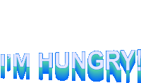 a sign that says i 'm hungry in blue letters