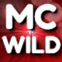 a red background with white letters that say mc wild