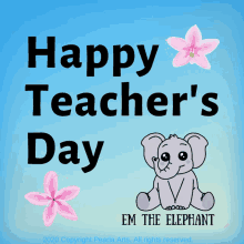 a poster that says happy teacher 's day with an elephant and pink flowers