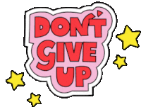 a sticker that says do n't give up with yellow stars