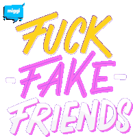 a sign that says fuck fake friends on it