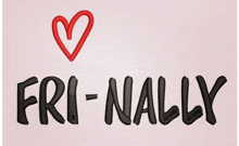 a sign that says fri-nally with a red heart above it